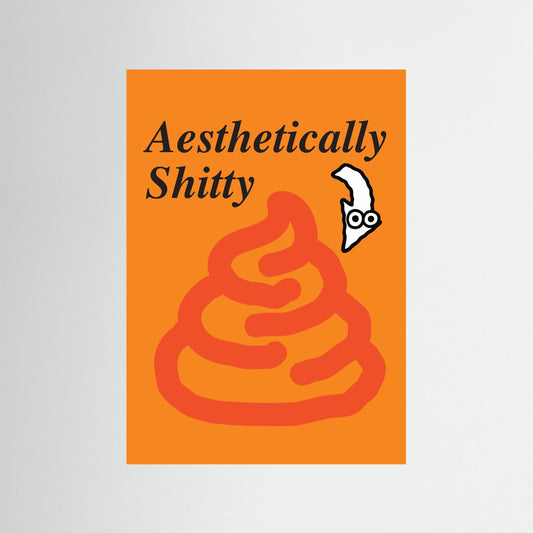 Aesthetically Shitty